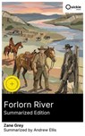 Forlorn River (Summarized Edition) - Zane Grey ; Andrew Ellis - 8596547879497