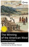 The Winning of the American West (Summarized Edition) - Theodore Roosevelt ; Michael Stewart - 8596547880042