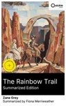 The Rainbow Trail (Summarized Edition) - Zane Grey ; Fiona Merriweather ; Andrew Ellis - 8596547880356