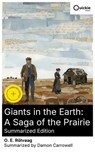 Giants in the Earth: A Saga of the Prairie (Summarized Edition) - O. E. Rölvaag ; Damon Carrowell ; Gabriel Saunders - 8596547880370