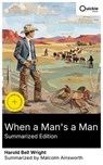 When a Man's a Man (Summarized Edition) - Harold Bell Wright ; Malcolm Ainsworth ; Lucas Woods - 8596547880561