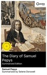 The Diary of Samuel Pepys (Summarized Edition) - Samuel Pepys ; Selene Dorswell ; Samuel Harris - 8596547880776