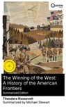The Winning of the West: A History of the American Frontiers (Summarized Edition) - Theodore Roosevelt ; Michael Stewart - 8596547881322