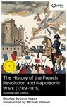 The History of the French Revolution and Napoleonic Wars (1789-1815) (Summarized Edition) - Charles Downer Hazen ; Michael Stewart - 8596547883487