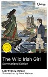 The Wild Irish Girl (Summarized Edition) - Lady Sydney Morgan ; Luna Watson - 8596547883579