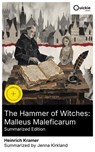 The Hammer of Witches: Malleus Maleficarum (Summarized Edition) - Heinrich Kramer ; Jenna Kirkland ; Luna Watson - 8596547883661