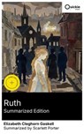 Ruth (Summarized Edition) - Elizabeth Cleghorn Gaskell ; Scarlett Porter - 8596547884170