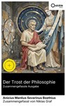 Der Trost der Philosophie (Zusammengefasste Ausgabe) - Anicius Manlius Severinus Boethius ; Niklas Graf - 8596547885436