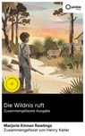 Die Wildnis ruft (Zusammengefasste Ausgabe) - Marjorie Kinnan Rawlings ; Henry Keller - 8596547886525