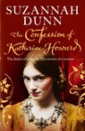The Confession of Katherine Howard - Suzannah Dunn - 9780007258307