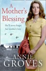 A Mother’s Blessing - Annie Groves - 9780007279500