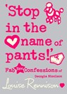 ‘Stop in the name of pants!’ - Louise Rennison - 9780007313716