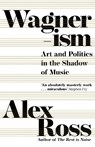 Wagnerism - Alex Ross - 9780007319053