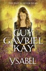 Ysabel - Guy Gavriel Kay - 9780007342037