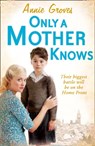 Only a Mother Knows - Annie Groves - 9780007361571