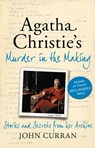 Agatha Christie’s Murder in the Making - John Curran - 9780007396771