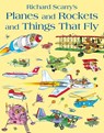Planes and Rockets and Things That Fly - Richard Scarry - 9780007432868