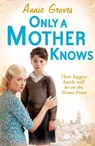 Only a Mother Knows - Annie Groves - 9780007492565