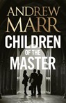 Children of the Master - Andrew Marr - 9780007596454