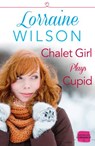 Chalet Girl Plays Cupid - Lorraine Wilson - 9780008137540