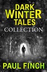 Dark Winter Tales: a collection of horror short stories - Paul Finch - 9780008173777