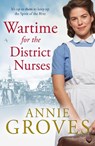 Wartime for the District Nurses - Annie Groves - 9780008272241