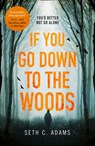 If You Go Down to the Woods - Seth C. Adams - 9780008280246