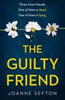 The Guilty Friend - Joanne Sefton - 9780008294465