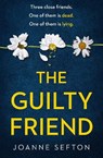 The Guilty Friend - Joanne Sefton - 9780008294472