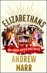 Elizabethans - MARR,  Andrew - 9780008298401