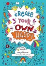 Create your own happy - Penny Alexander ; Becky Goddard-Hill - 9780008301217