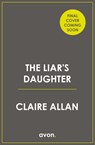 The Liar’s Daughter - Claire Allan - 9780008321949