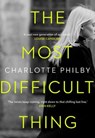 The Most Difficult Thing - PHILBY,  Charlotte - 9780008326999