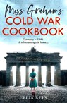 Miss Graham's Cold War Cookbook - REES,  Celia - 9780008347116