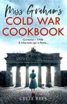 Miss Graham's Cold War Cookbook - Celia Rees - 9780008347123
