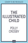 The Illustrated Child - Polly Crosby - 9780008358419