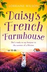 Daisy’s French Farmhouse - Lorraine Wilson - 9780008363130