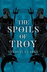 The Spoils of Troy - Lindsay Clarke - 9780008371081
