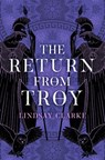The Return from Troy - Lindsay Clarke - 9780008371098