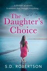 The Daughter’s Choice - S.D. Robertson - 9780008374792