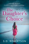 The Daughter’s Choice - S.D. Robertson - 9780008374808