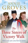 The Three Sisters of Victory Walk - Annie Groves - 9780008402457