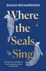 Where the Seals Sing - Susan Richardson - 9780008404574