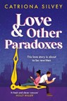 Love and Other Paradoxes - Catriona Silvey - 9780008408411