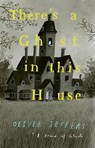 There’s a Ghost in this House - Oliver Jeffers - 9780008413316