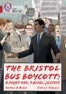 The Bristol Bus Boycott: A fight for racial justice - Sandra A. Agard - 9780008424572