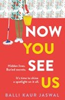 Now You See Us - Balli Kaur Jaswal - 9780008433765
