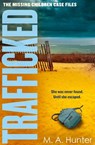 Trafficked - M. A. Hunter - 9780008443313