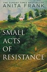 Small Acts of Resistance - Anita Frank - 9780008455286