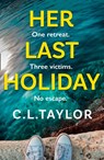 Her Last Holiday - C.L. Taylor - 9780008460938